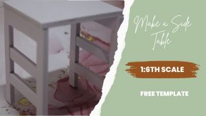 DIY: Let’s Make a Side Table for Barbie Dolls : 1:6th Scale